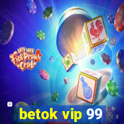 betok vip 99